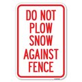 Signmission Do Not Plow Snow Against Fence Heavy-Gauge Aluminum Sign, 12" x 18", A-1218-24142 A-1218-24142